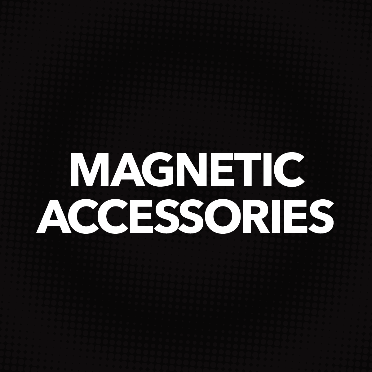 Magnetic Accessories text